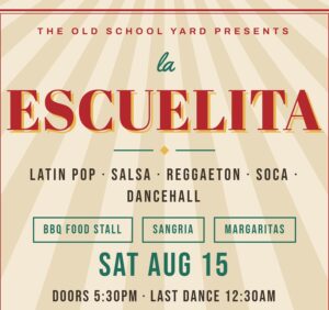 La Escuelita Latin night at The Old School Yard, Saturday 15 August
